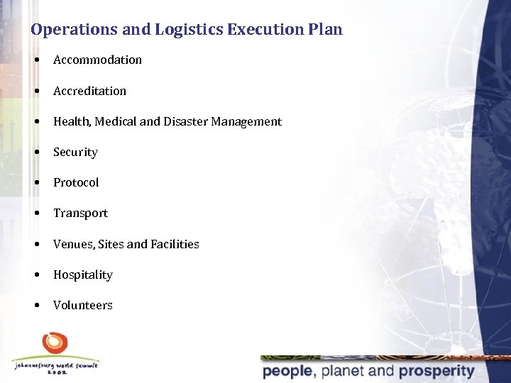 Operations and Logistics Execution Plan • Accommodation • Accreditation • Health, Medical and Disaster