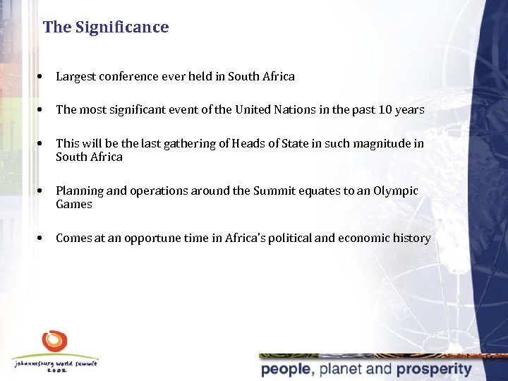 The Significance • Largest conference ever held in South Africa • The most significant