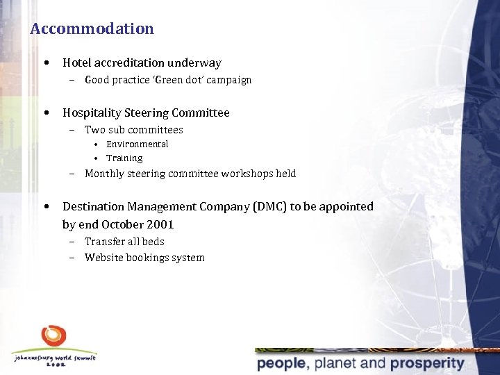 Accommodation • Hotel accreditation underway – Good practice ‘Green dot’ campaign • Hospitality Steering