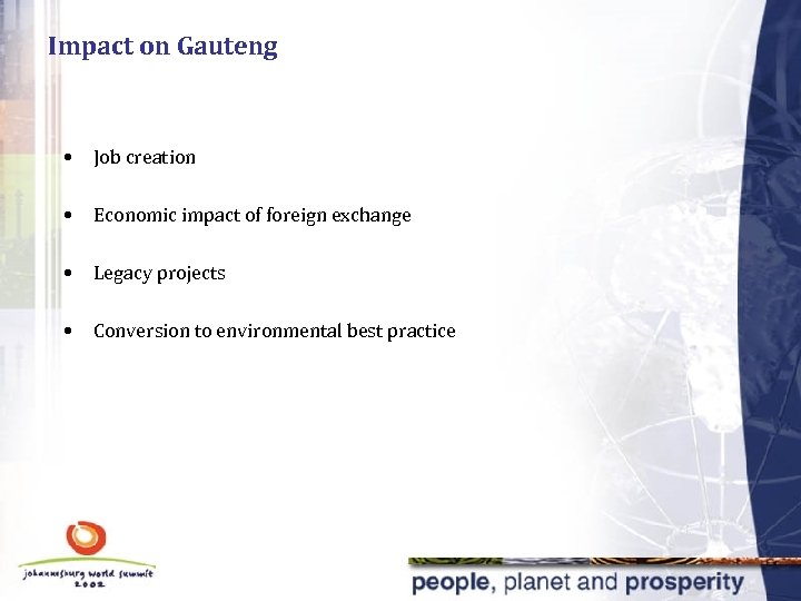 Impact on Gauteng • Job creation • Economic impact of foreign exchange • Legacy