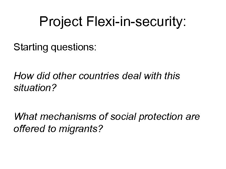 Project Flexi-in-security: Starting questions: How did other countries deal with this situation? What mechanisms