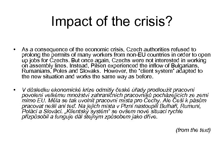 Impact of the crisis? • As a consequence of the economic crisis, Czech authorities
