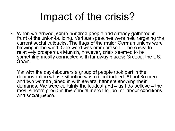 Impact of the crisis? • When we arrived, some hundred people had already gathered