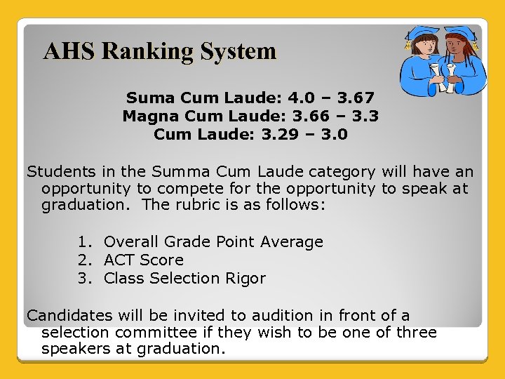 AHS Ranking System Suma Cum Laude: 4. 0 – 3. 67 Magna Cum Laude: