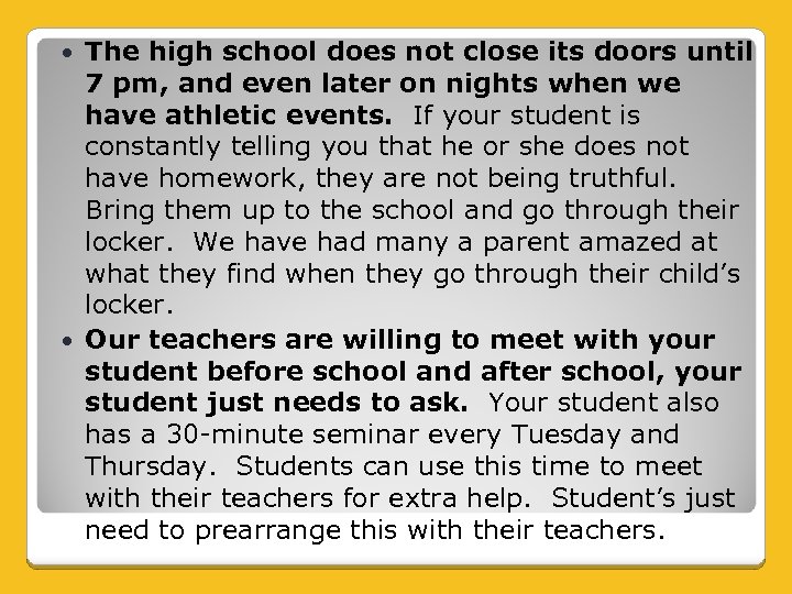 The high school does not close its doors until 7 pm, and even later