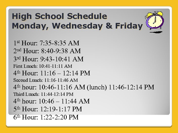High School Schedule Monday, Wednesday & Friday 1 st Hour: 7: 35 -8: 35