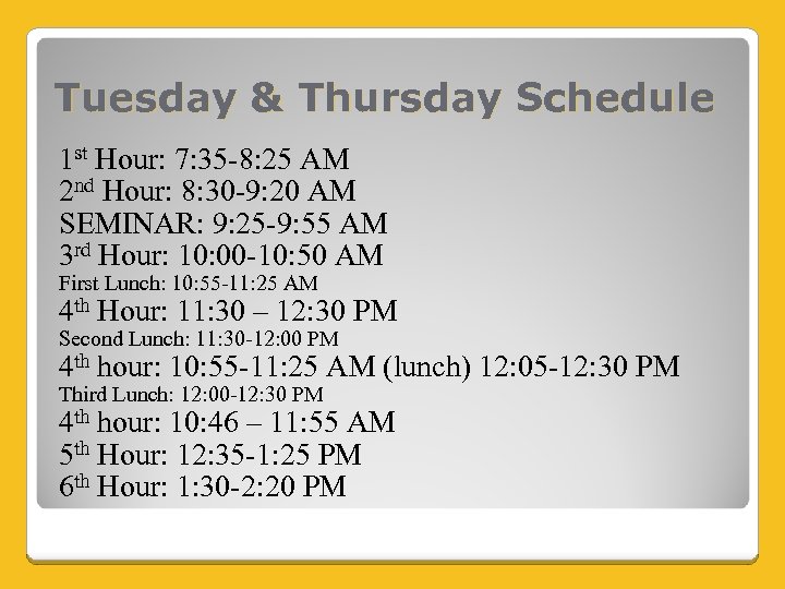 Tuesday & Thursday Schedule 1 st Hour: 7: 35 -8: 25 AM 2 nd