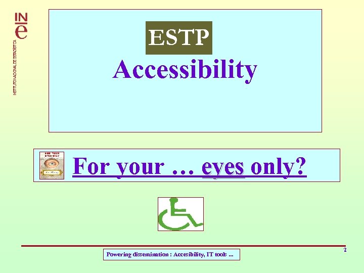 ESTP Accessibility But what about websites? For your … eyes only? For your eyes