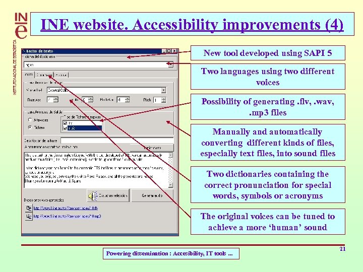 INE website. Accessibility improvements (4) New tool developed using SAPI 5 Two languages using