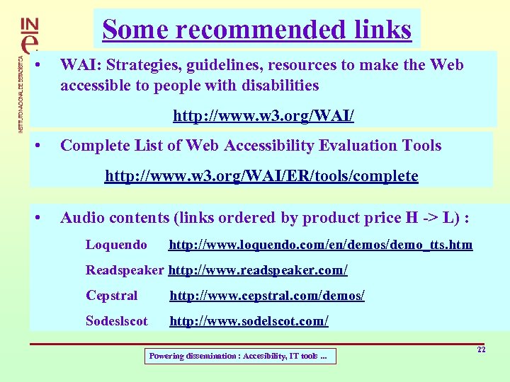 Some recommended links • WAI: Strategies, guidelines, resources to make the Web accessible to