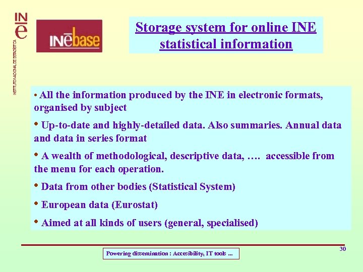 Storage system for online INE statistical information • All the information produced by the