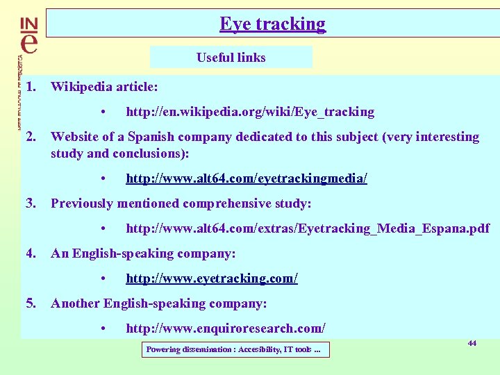 Eye tracking Useful links 1. Wikipedia article: • 2. Website of a Spanish company