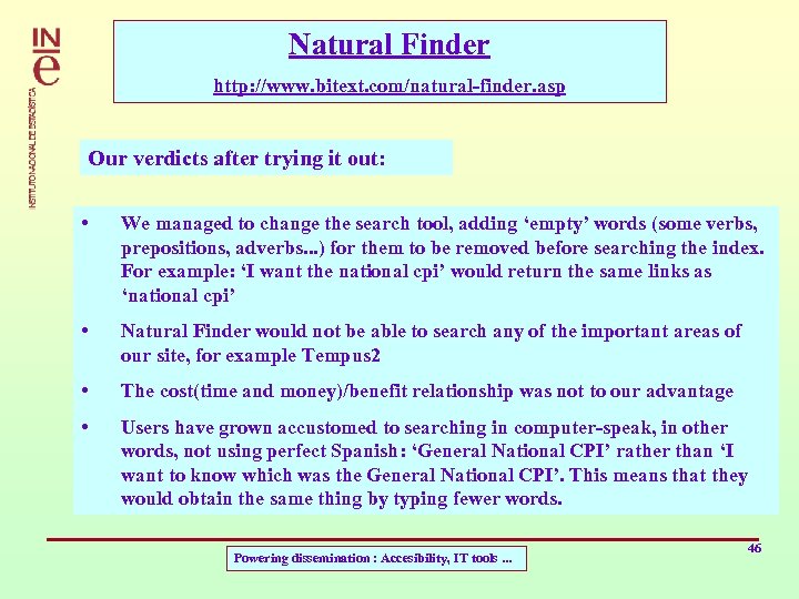 Natural Finder http: //www. bitext. com/natural-finder. asp Our verdicts after trying it out: •