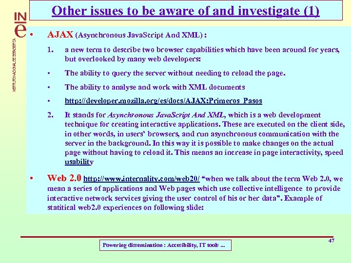 Other issues to be aware of and investigate (1) • AJAX (Asynchronous Java. Script