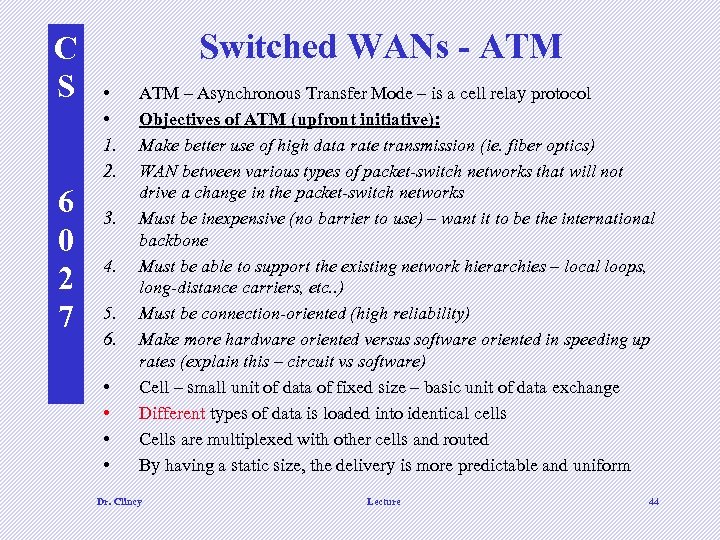 C S 6 0 2 7 Switched WANs - ATM • • 1. 2.