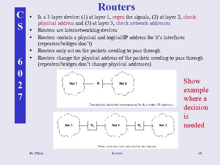 C S 6 0 2 7 Routers • • • Is a 3 -layer