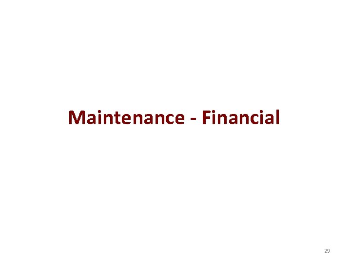 Maintenance - Financial 29 