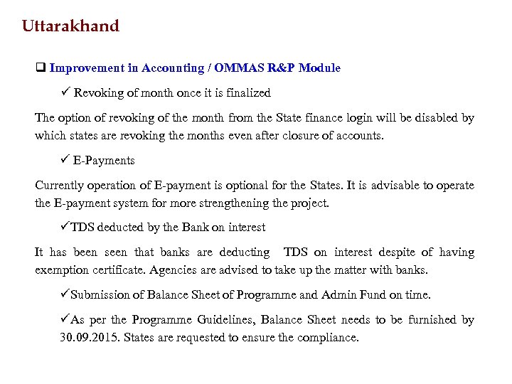 Uttarakhand q Improvement in Accounting / OMMAS R&P Module ü Revoking of month once