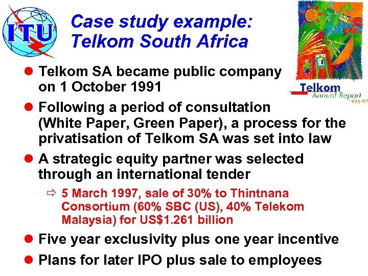 Case study example: Telkom South Africa l Telkom SA became public company on 1