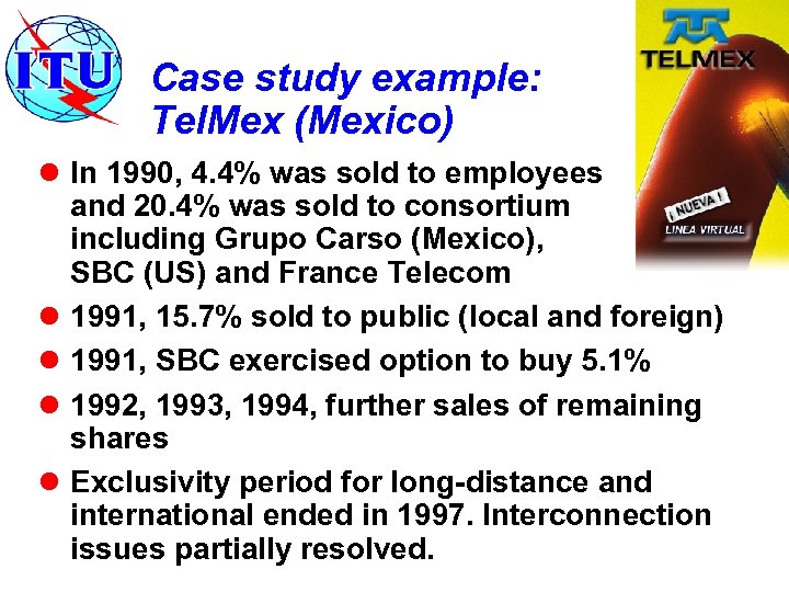 Case study example: Tel. Mex (Mexico) l In 1990, 4. 4% was sold to