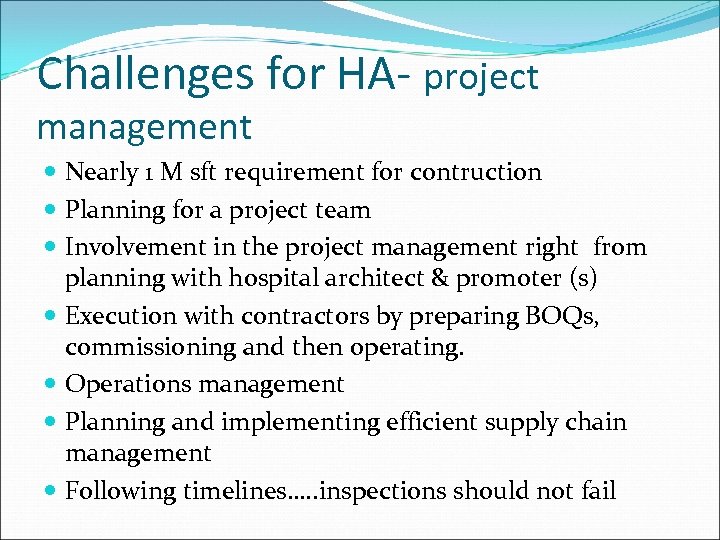 Challenges for HA- project management Nearly 1 M sft requirement for contruction Planning for