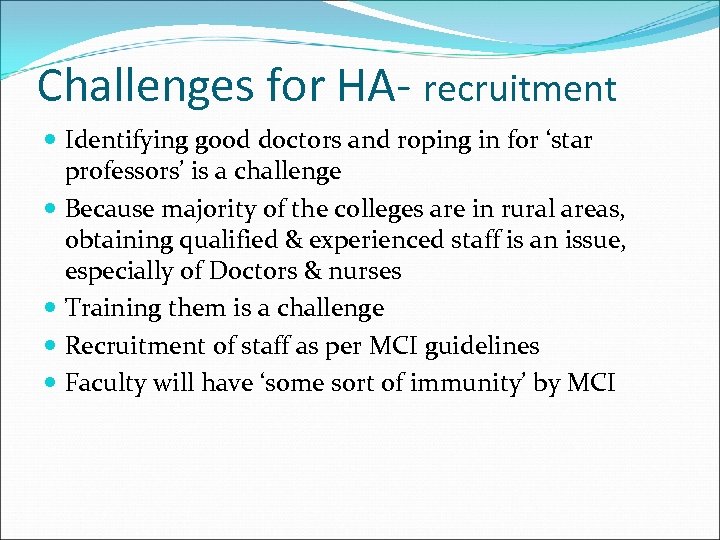 Challenges for HA- recruitment Identifying good doctors and roping in for ‘star professors’ is