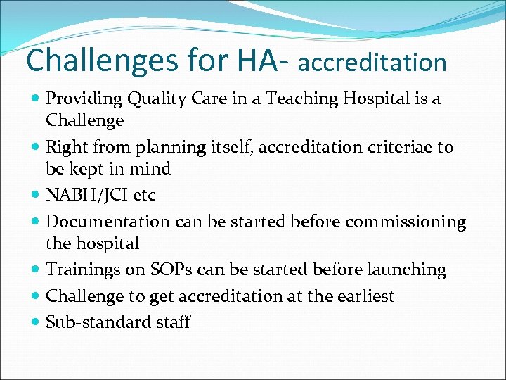 Challenges for HA- accreditation Providing Quality Care in a Teaching Hospital is a Challenge