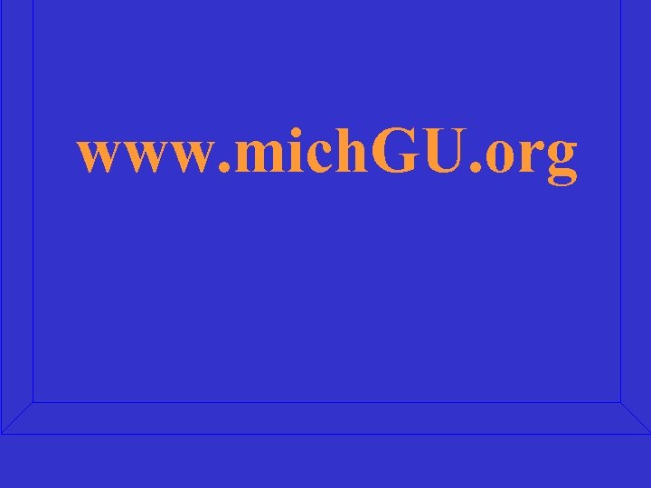 www. mich. GU. org 