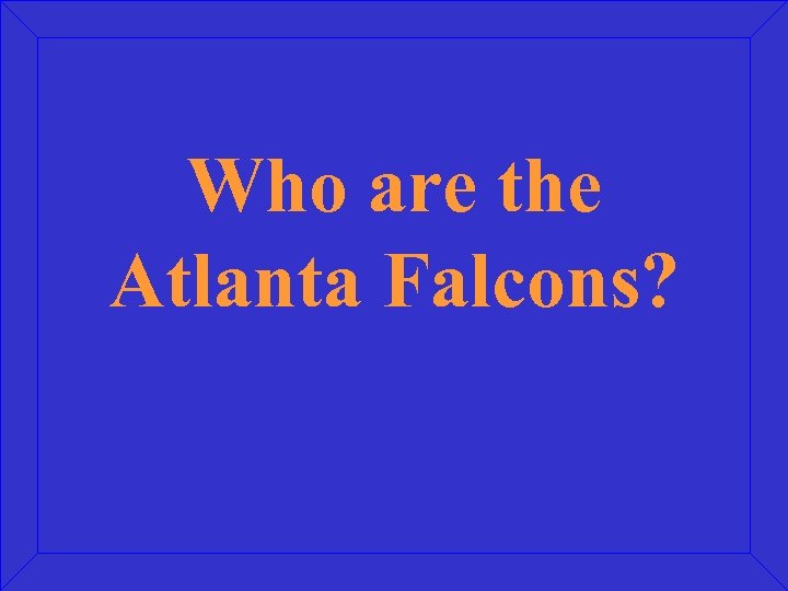 Who are the Atlanta Falcons? 