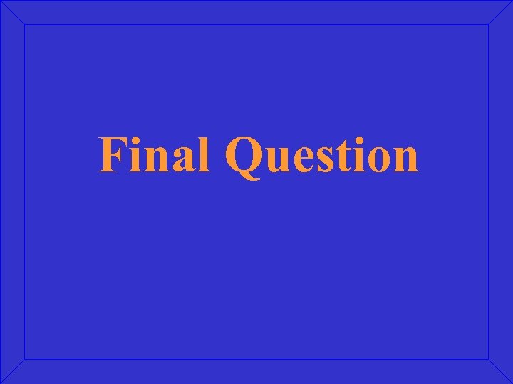 Final Question 
