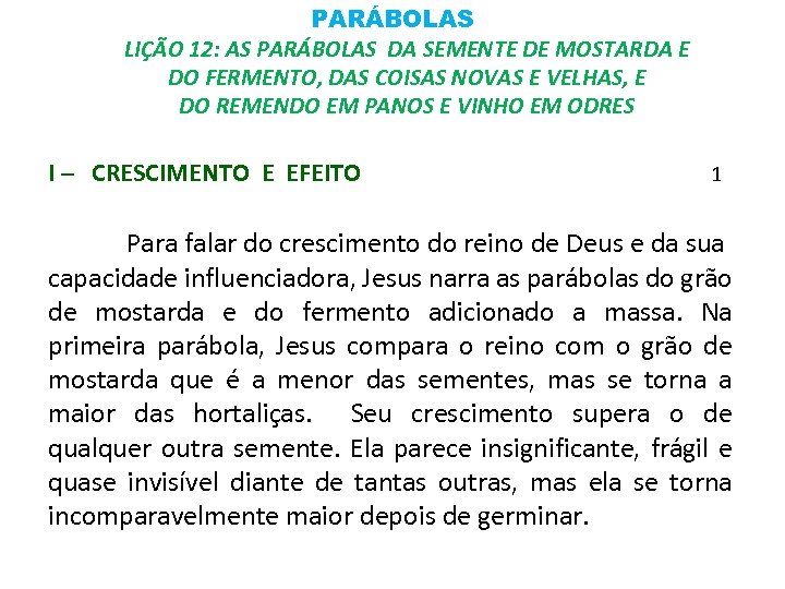 PARÁBOLAS LIÇÃO 12: AS PARÁBOLAS DA SEMENTE DE MOSTARDA E DO FERMENTO, DAS COISAS