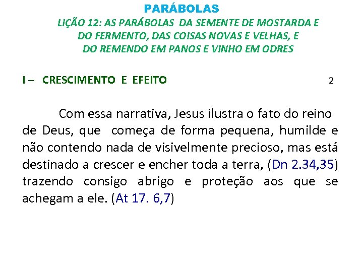PARÁBOLAS LIÇÃO 12: AS PARÁBOLAS DA SEMENTE DE MOSTARDA E DO FERMENTO, DAS COISAS