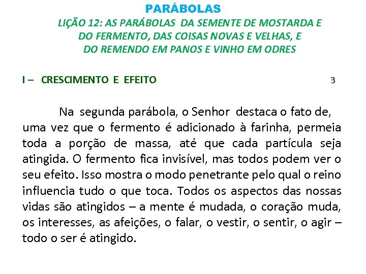 PARÁBOLAS LIÇÃO 12: AS PARÁBOLAS DA SEMENTE DE MOSTARDA E DO FERMENTO, DAS COISAS
