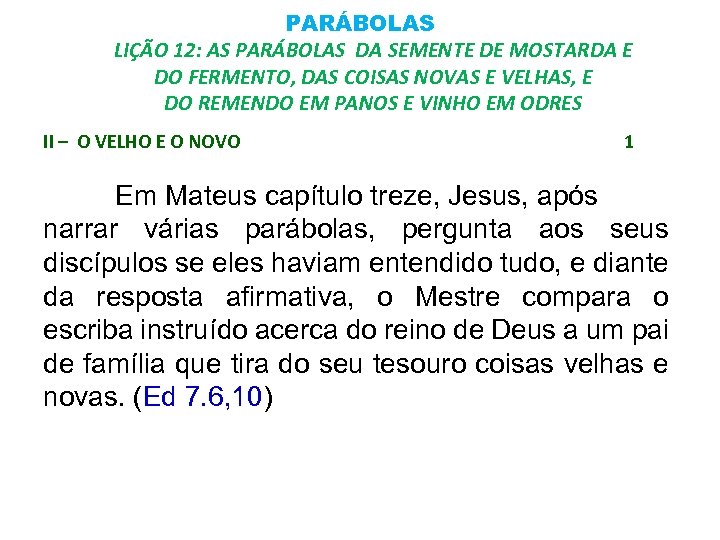PARÁBOLAS LIÇÃO 12: AS PARÁBOLAS DA SEMENTE DE MOSTARDA E DO FERMENTO, DAS COISAS