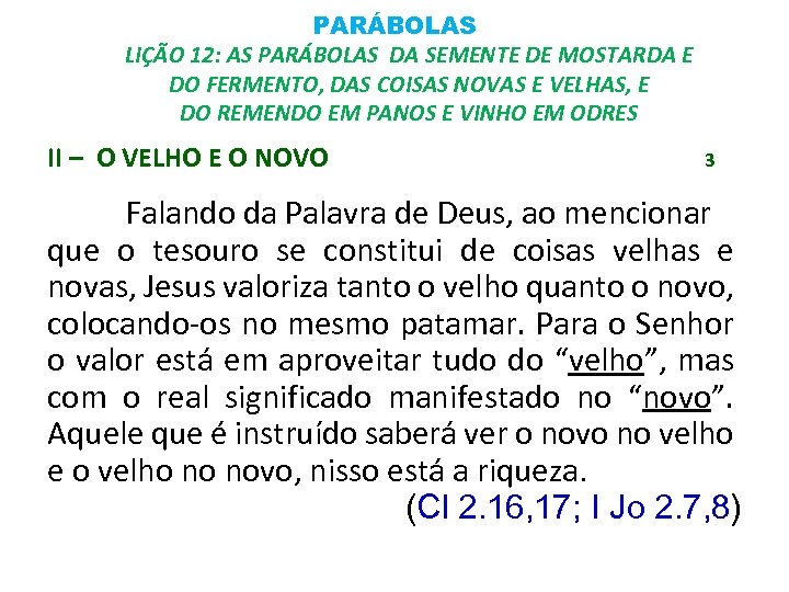 PARÁBOLAS LIÇÃO 12: AS PARÁBOLAS DA SEMENTE DE MOSTARDA E DO FERMENTO, DAS COISAS