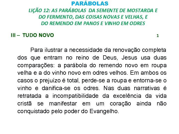 PARÁBOLAS LIÇÃO 12: AS PARÁBOLAS DA SEMENTE DE MOSTARDA E DO FERMENTO, DAS COISAS