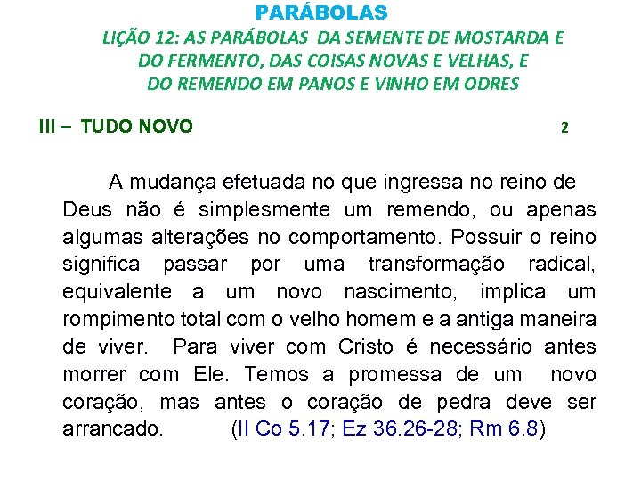 PARÁBOLAS LIÇÃO 12: AS PARÁBOLAS DA SEMENTE DE MOSTARDA E DO FERMENTO, DAS COISAS
