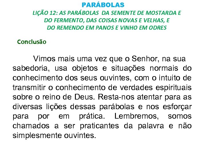 PARÁBOLAS LIÇÃO 12: AS PARÁBOLAS DA SEMENTE DE MOSTARDA E DO FERMENTO, DAS COISAS