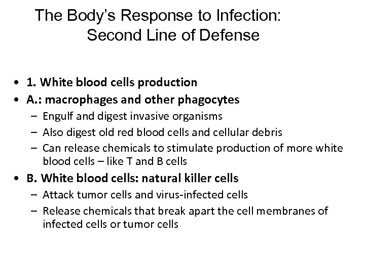 The Body’s Response to Infection: Second Line of Defense • 1. White blood cells