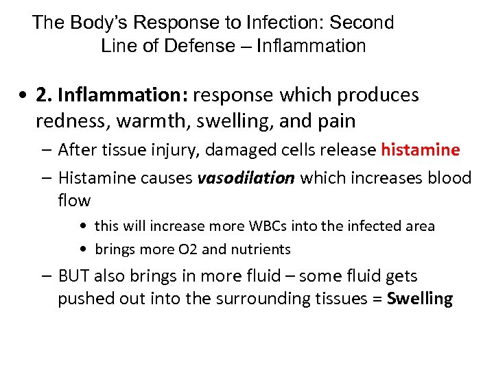 The Body’s Response to Infection: Second Line of Defense – Inflammation • 2. Inflammation: