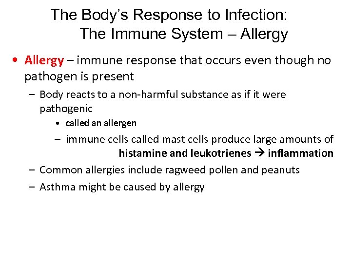 The Body’s Response to Infection: The Immune System – Allergy • Allergy – immune