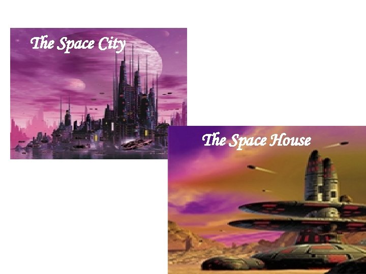 The Space City The Space House 