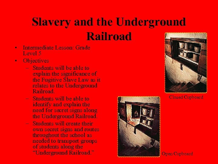 Slavery and the Underground Railroad • Intermediate Lesson: Grade Level 5 • Objectives –