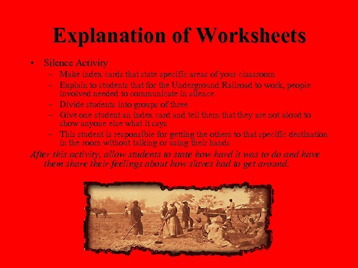 Explanation of Worksheets • Silence Activity – Make index cards that state specific areas