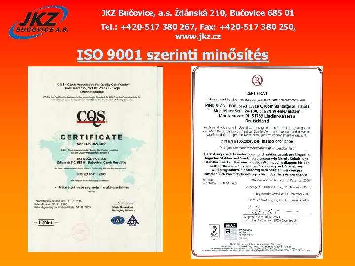 JKZ Bučovice, a. s. Ždánská 210, Bučovice 685 01 Tel. : +420 -517 380