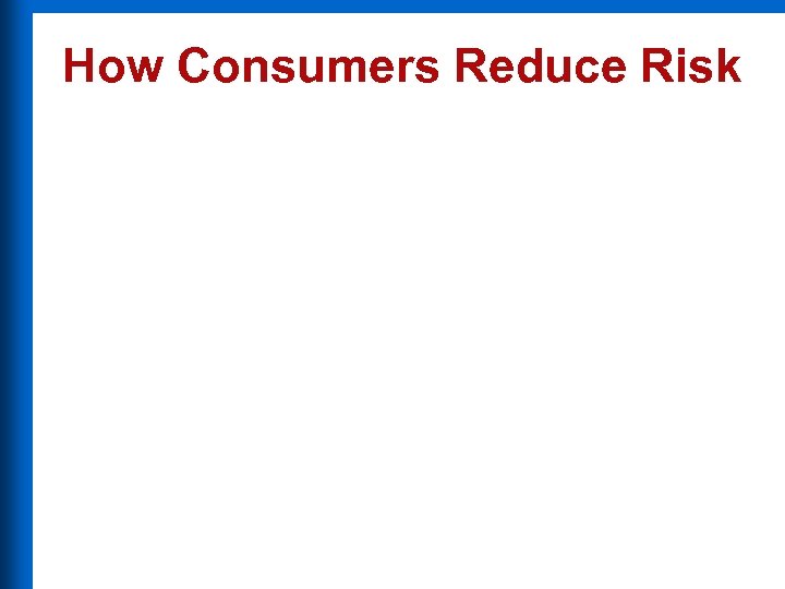 How Consumers Reduce Risk 