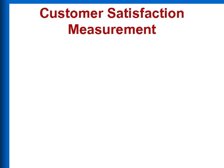 Customer Satisfaction Measurement 