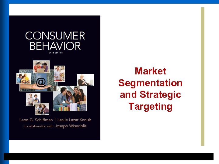 Market Segmentation and Strategic Targeting 