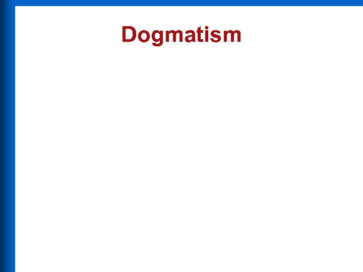 Dogmatism 