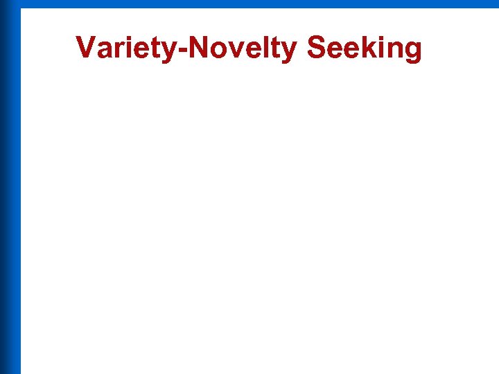 Variety-Novelty Seeking 